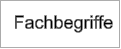 Fachbegriffe