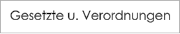 Gesetzte u. Verordnungen