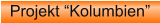 Projekt “Kolumbien”