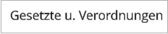 Gesetzte u. Verordnungen