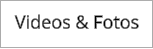 Videos & Fotos