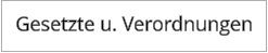 Gesetzte u. Verordnungen