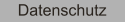 Datenschutz